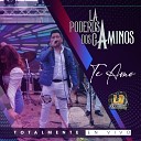 La Poderosa Dos Caminos - Te Amo Live Version