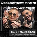 MORGENSHTERN Тимати - El Problema D Anuchin Pahus Radio Edit