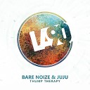 Bare Noize JuJu - Thump Therapy