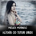 Melek Muradli - Alishib Od Tutur Urek