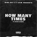 9INE BOY T RTM feat R1SAVV SNIPEZ - How Many Times