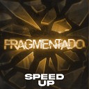 Trezze PeJota10 oNinho FiveOficial Onze… - Fragmentado Speed Up Remix