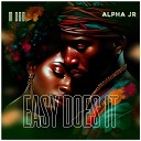 M Dee Charianna feat Alpha Jr - Easy Does It feat Alpha Jr
