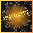 MC VN CRIA DJ MK DA DZ7 - Polo da Lacoste