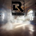 La Rocket - Empty Room