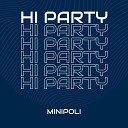 Minipoli - Hi Party Radio Edit