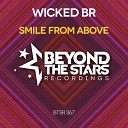 Wicked BR - Smile From Above Radio Edit