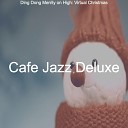 Cafe Jazz Deluxe - Virtual Christmas - Auld Lang Syne