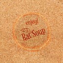 Rat Soup - What I Need