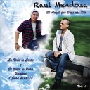 Raul Mendoza - Hay una Uncion en Mi Alma