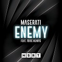 Maserati feat Toxic Hearts - Enemy feat Toxic Hearts