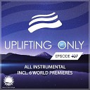 Ori Uplift Radio - Uplifting Only UpOnly 407 Greetings from New World Intro to…