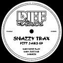 Snazzy Trax - Baby Don t Play