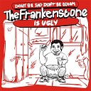The Frankenstone - Ain t Talkin About You