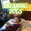 Dreaming Dogs - I Need Help