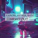 Yaroslav Kulikov - Nightout