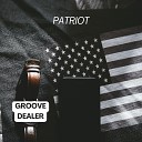 Groove Dealer - Patriot