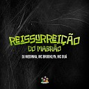 Dj Medinna MC BROOKLYN MC OU feat Tenebrosos dos… - Ressurrei o Do Magr o