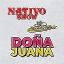 Nativo Show Los Hijos Del Pueblo - Do a Juana