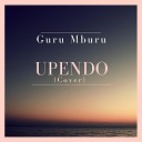 Guru Mburu - Upendo Cover