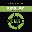 Paco Caniza - Burning Down Peverell Remix