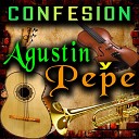 Agustin Y Pepe - Lo Que Te Di