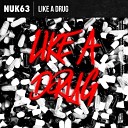 NUK63 - Like a Drug Extended Mix