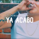 Jorge Flores Y Su Banda - Ya acabo Cover