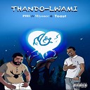 Phi feat Miyonee Toast - Thandolwami