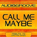 Audiogroove - Call Me Maybe