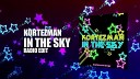 Kortezman - In The Sky Radio Edit