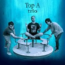 Top A trio - Ogni uomo uccide ci che ama