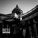 Bess - Последние дни