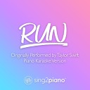 Sing2Piano - Run Originally Performed by Taylor Swift Ed Sheeran Piano Karaoke…