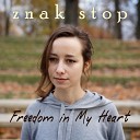 znak stop - Freedom in My Heart