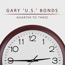 Gary U S Bonds - Quarter to Three