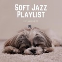 Soft Jazz Playlist - Get That