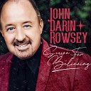 John Darin Rowsey - We Need A Little Love
