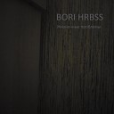 BORI HRBSS - Жизненные проблемы