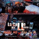 Angel 45 feat Titi La R - La Calle Me Llama