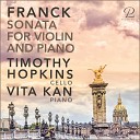 Timothy Hopkins Vita Kan - Sonata in A Major FWV 8 III Recitativo Fantasia Ben Moderato Arr for Cello by Jules Delsart Timothy…