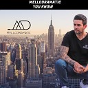 Mellodramatic - You Know