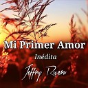 Jeffry Rivera - Mi Primer Amor