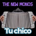 The New Monos - Tu Chico Remix