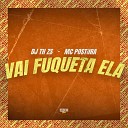 DJ TH ZS MC Postura Gangstar Funk - Vai Fuqueta Ela