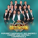 Banda Los Chirimoyos - Popurr Cardenales Mis Amores Compr una Cantina Compr…