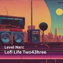 Level Narc - Lofi Life Two43hree