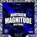 DJ LUCAS DA DZ7 - Montagem Magnitude Astral