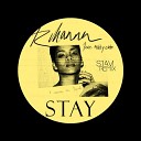 Rihanna feat Mikky Ekko - Stay STAM REMIX