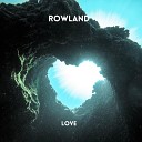 Rowland - Love Radio Edit